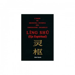 Ling Shu (Eje Espiritual). Canon de Medicina Interna del Emperador Amarillo